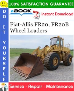 Fiat-Allis FR20, FR20B Wheel Loaders Service Repair Manual