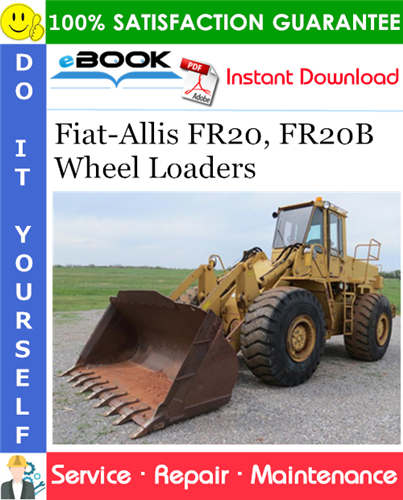 Fiat-Allis FR20, FR20B Wheel Loaders Service Repair Manual