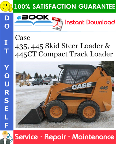Case 435, 445 Skid Steer Loader & 445CT Compact Track Loader Service Repair Manual