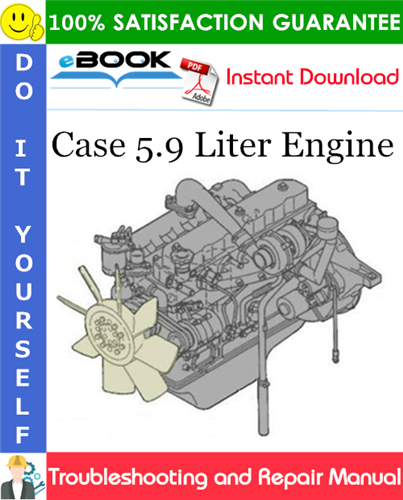 Case 5.9 Liter Engine Troubleshooting and Repair Manual