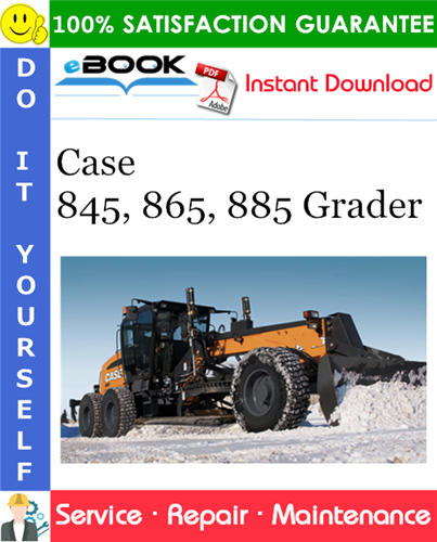 Case 845, 865, 885 Grader Service Repair Manual