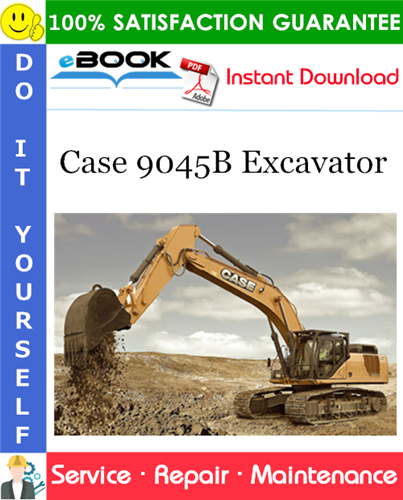Case 9045B Excavator Service Repair Manual