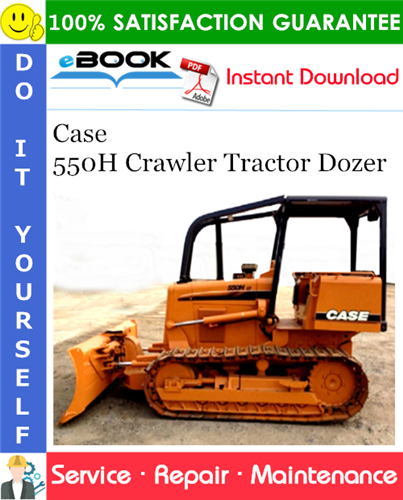 Case 550H Crawler Tractor Dozer Service Repair Manual