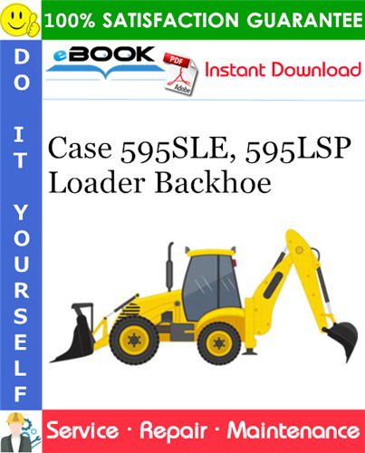 Case 595SLE, 595LSP Loader Backhoe Service Repair Manual