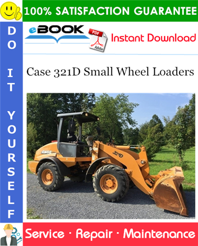 Case 321D Small Wheel Loaders Service Repair Manual