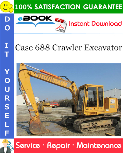 Case 688 Crawler Excavator Service Repair Manual