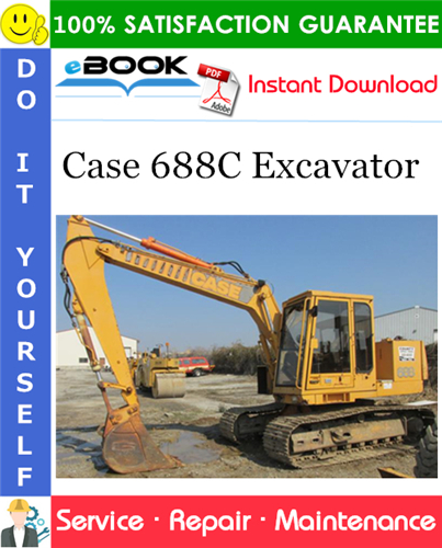 Case 688C Excavator Service Repair Manual