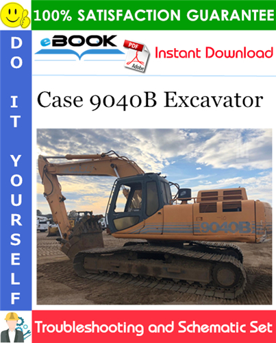 Case 9040B Excavator Troubleshooting and Schematic Set