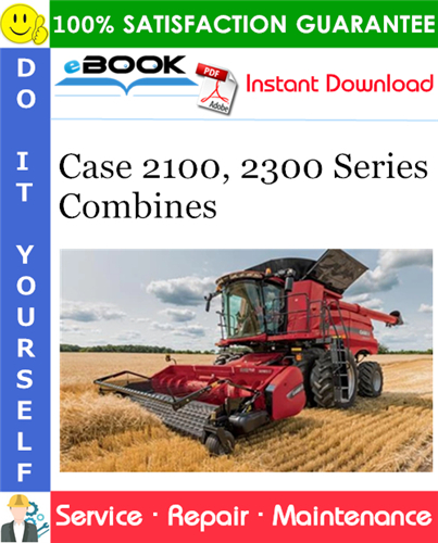 Case 2100, 2300 Series Combines Service Repair Manual