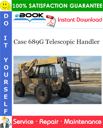 Case 689G Telescopic Handler Service Repair Manual