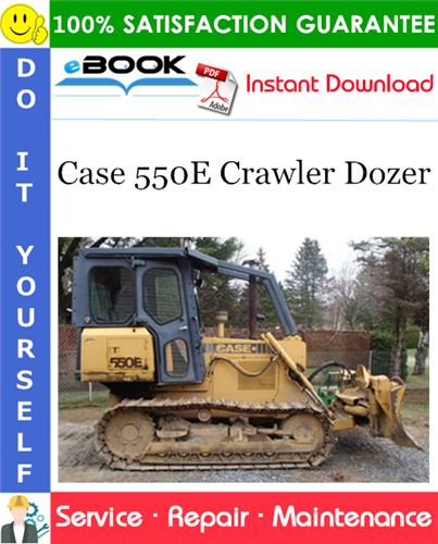 Case 550E Crawler Dozer Service Repair Manual