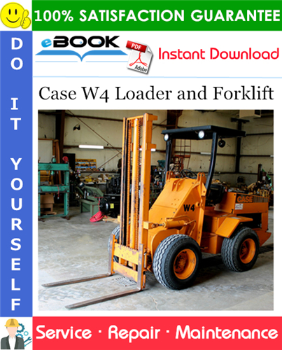 Case W4 Loader and Forklift Service Repair Manual