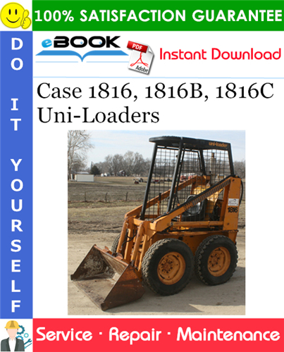 Case 1816, 1816B, 1816C Uni-Loaders Service Repair Manual