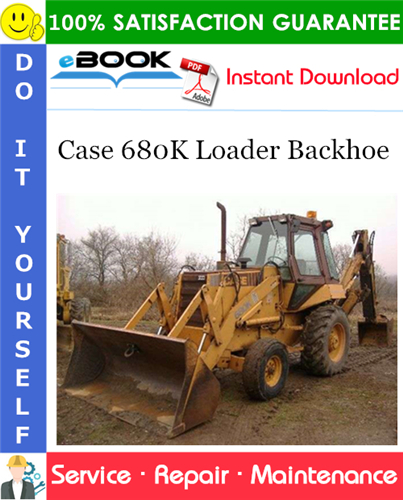 Case 680K Loader Backhoe Service Repair Manual