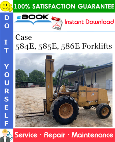 Case 584E, 585E, 586E Forklifts Service Repair Manual