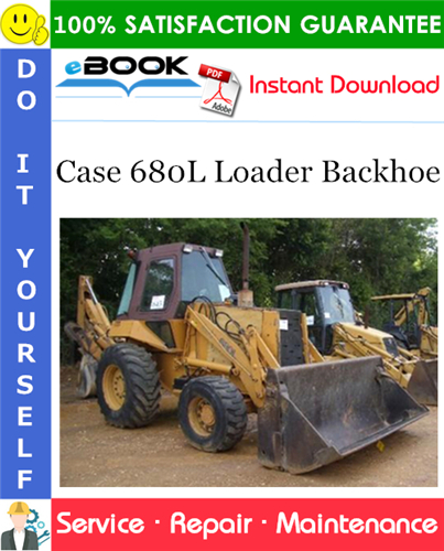 Case 680L Loader Backhoe Service Repair Manual