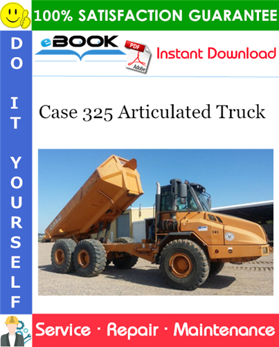 Case 325 Articulated Truck Service Repair Manual
