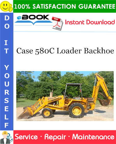 Case 580C Loader Backhoe Service Repair Manual