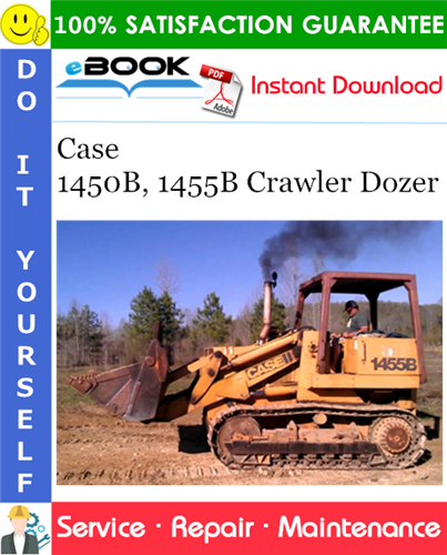 Case 1450B, 1455B Crawler Dozer Service Repair Manual