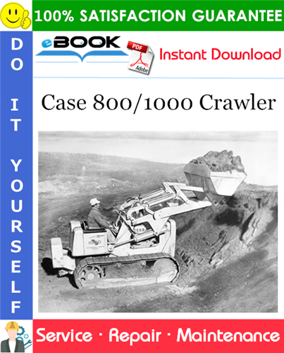 Case 800/1000 Crawler Service Repair Manual