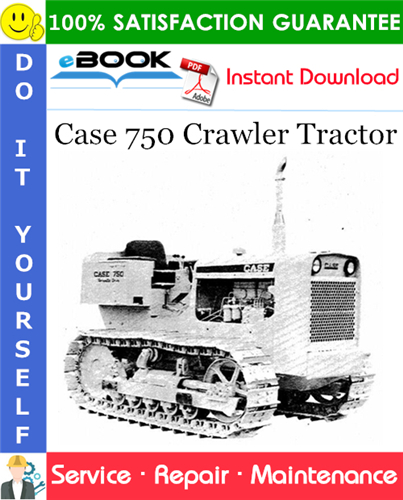 Case 750 Crawler Tractor Service Repair Manual