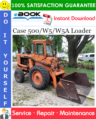 Case 500/W5/W5A Loader Service Repair Manual