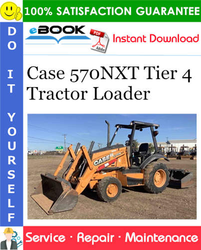 Case 570NXT Tier 4 Tractor Loader Service Repair Manual