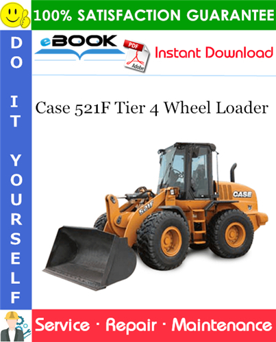 Case 521F Tier 4 Wheel Loader Service Repair Manual