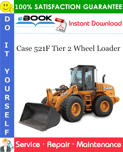 Case 521F Tier 2 Wheel Loader Service Repair Manual