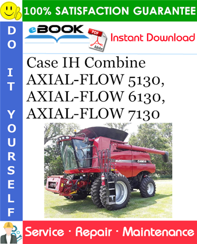 Case IH AXIAL-FLOW 5130, AXIAL-FLOW 6130, AXIAL-FLOW 7130 Combine