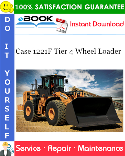 Case 1221F Tier 4 Wheel Loader Service Repair Manual