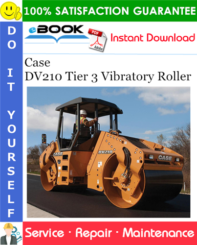 Case DV210 Tier 3 Vibratory Roller Service Repair Manual