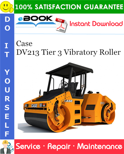 Case DV213 Tier 3 Vibratory Roller Service Repair Manual