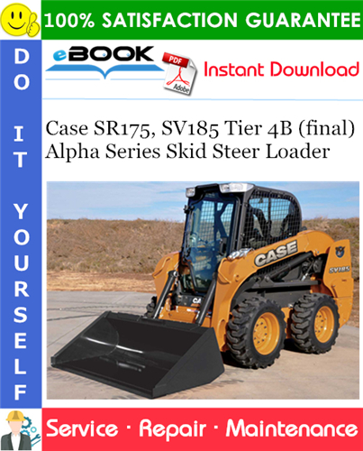Case SR175, SV185 Tier 4B (final) Alpha Series Skid Steer Loader