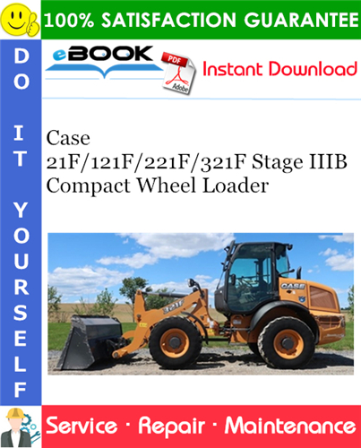 Case 21F/121F/221F/321F Stage IIIB Compact Wheel Loader Service Repair Manual