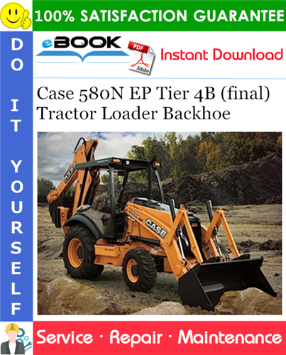 Case 580N EP Tier 4B (final) Tractor Loader Backhoe Service Repair Manual