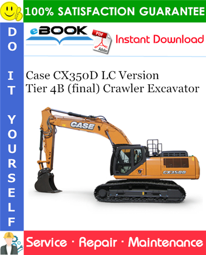 Case CX350D LC Version Tier 4B (final) Crawler Excavator Service Repair Manual