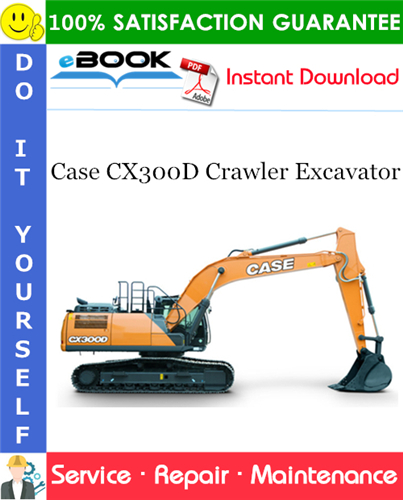 Case CX300D Crawler Excavator Service Repair Manual (MEA Market)