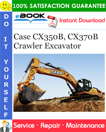 Case CX350B, CX370B Crawler Excavator Service Repair Manual