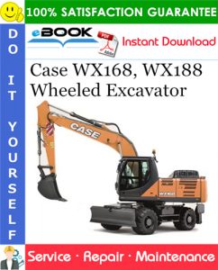Case WX168, WX188 Wheeled Excavator Service Repair Manual