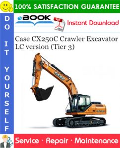 Case CX250C Crawler Excavator LC version (Tier 3) Service Repair Manual
