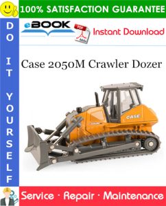 Case 2050M Crawler Dozer Service Repair Manual - Made in Brazil