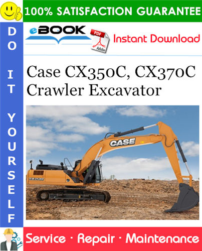 Case CX350C, CX370C Crawler Excavator Service Repair Manual