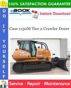 Case 1150M Tier 2 Crawler Dozer Service Repair Manual