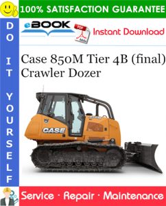 Case 850M Tier 4B (final) Crawler Dozer Service Repair Manual