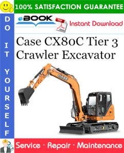 Case CX80C Tier 3 Crawler Excavator Service Repair Manual