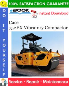 Case 752EX Vibratory Compactor Service Repair Manual