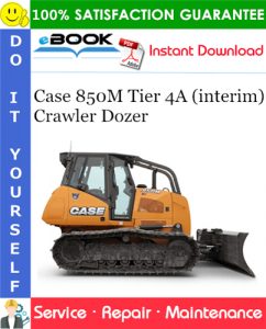 Case 850M Tier 4A (interim) Crawler Dozer Service Repair Manual