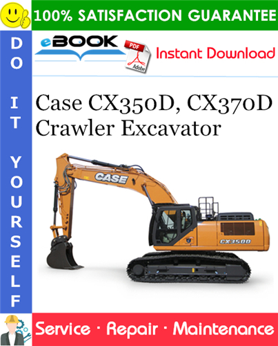 Case CX350D CX370D Crawler Excavator Service Repair Manual (EU & MEA Market)