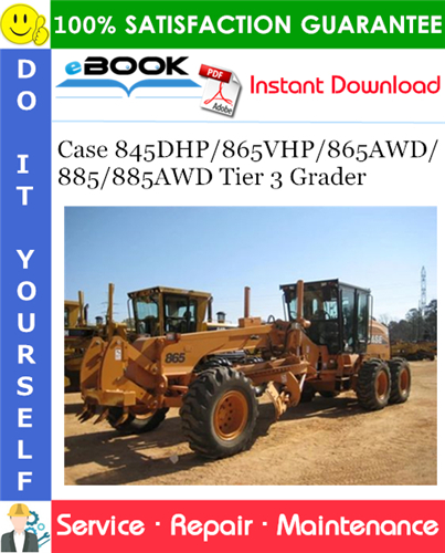 Case 845DHP/865VHP/865AWD/885/885AWD Tier 3 Grader Service Repair Manual